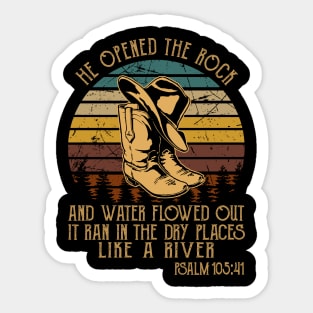 He Opened The Rock And Water Flowed Out; It Ran In The Dry Places Like A River Cowboy Boots Sticker